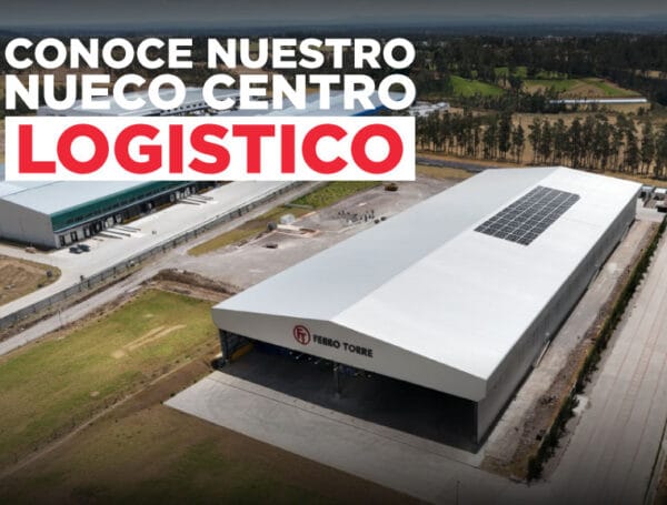 CONOCE NUESTRO NUEVO CENTRO LOGISTICO